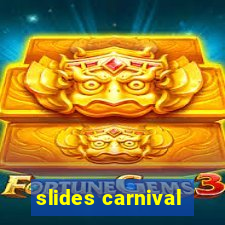 slides carnival